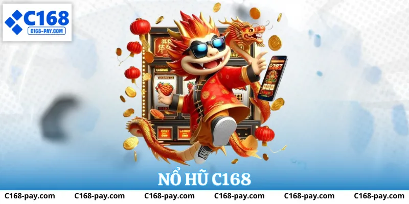 Nổ Hũ C168 – Phân Tích Trải Nghiệm Slot Đổi Thưởng 1 Nổ hũ C168
