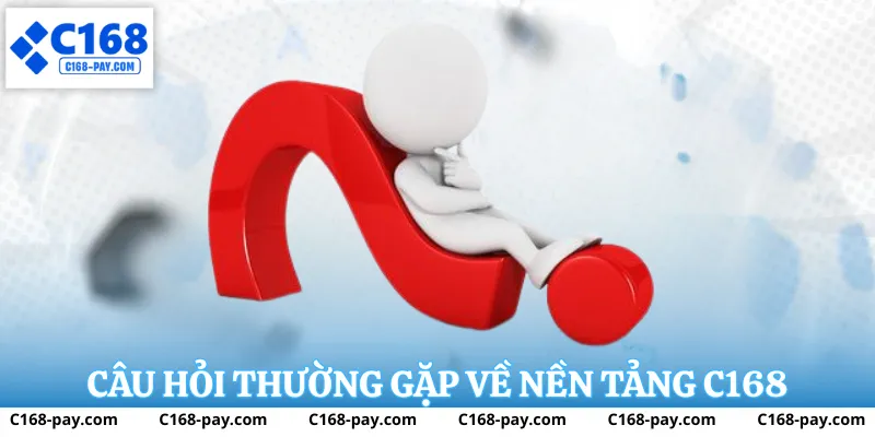 Câu hỏi thường gặp về nền tảng