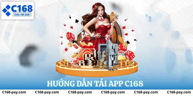 Tải App C168 – Hướng Dẫn Cài Đặt Ứng Dụng Giải Trí Trực Tuyến Nhanh 2 Hướng dẫn tải app c168