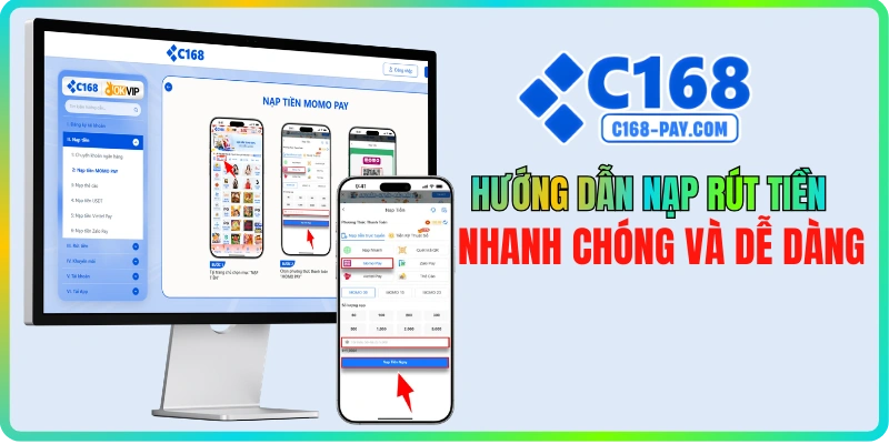 C168 hướng dẫn nạp rút tiền qua ngân hàng và ví điện tử nhanh chóng