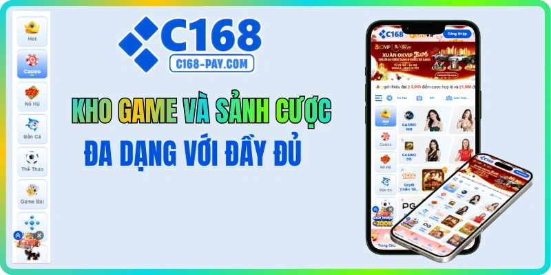 C168 kho game cá cược đa dạng với các sảnh thể thao casino nổ hũ