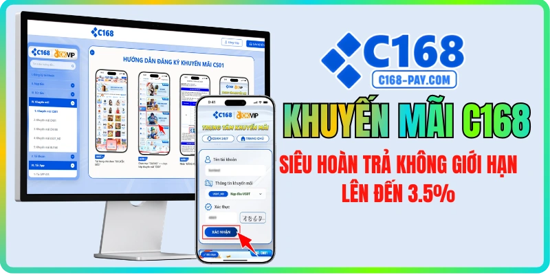C168 tổng hợp các chương trình khuyến mãi nạp đầu hoàn trả mới nhất 2026